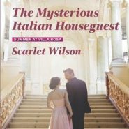 REVIEW: The Mysterious Italian Houseguest by Scarlet Wilson