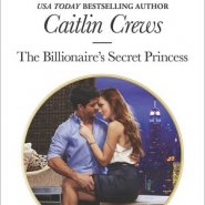 REVIEW: The Billionaire’s Secret Princess by Caitlin Crews