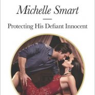 REVIEW: Protecting His Defiant Innocent by Michelle Smart