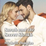 REVIEW: Sarah and the Secret Sheikh by Michelle Douglas