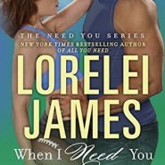 REVIEW: When I Need You by Lorelei James