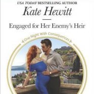 REVIEW: Engaged for her Enemy’s Heir by Kate Hewitt