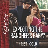 REVIEW: Expecting the Rancher’s Baby? by Kristi Gold
