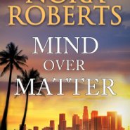 REVIEW: Mind Over Matter by Nora Roberts