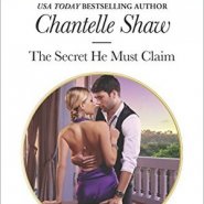 REVIEW: The Secret He Must Claim by Chantelle Shaw