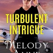 REVIEW: Turbulent Intrigue by Melody Anne