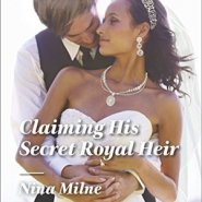 REVIEW: Claiming His Secret Royal Heir by Nina Milne