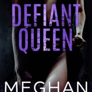 REVIEW: Defiant Queen by Meghan March