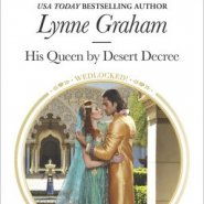 REVIEW: His Queen by Desert Decree by Lynne Graham