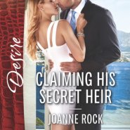 REVIEW: Claiming His Secret Heir  by Joanne Rock