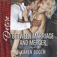 REVIEW: Between Marriage and Merger by Karen Booth