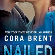 REVIEW: Nailed by Cora Brent