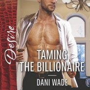 REVIEW: Taming the Billionaire  by Dani Wade