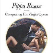 REVIEW: Conquering his Virgin Queen by Pippa Roscoe