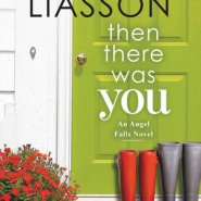 REVIEW: Then There Was You by Miranda Liasson