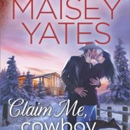 REVIEW: Claim Me, Cowboy  by Maisey Yates