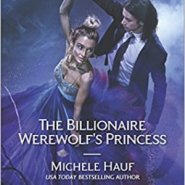 Spotlight & Giveaway: The Billionaire Werewolf’s Princess by Michele Hauf