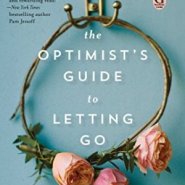 Spotlight & Giveaway: The Optimist’s Guide to Letting Go by Amy E. Reichert