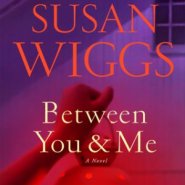 REVIEW: Between You and Me by Susan Wiggs