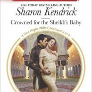 REVIEW: Crowned for the Sheikh’s Baby by Sharon Kendrick