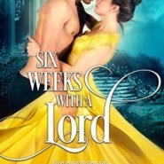 Spotlight & Giveaway: Six Weeks with a Lord by Eve Pendle