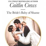 REVIEW: The Bride’s Baby of Shame by Caitlin Crews