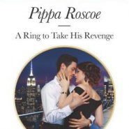REVIEW: A Ring to Take His Revenge by Pippa Roscoe