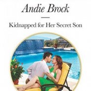 Spotlight & Giveaway: Kidnapped for Her Secret Son by Andie Brock