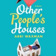 REVIEW: Other People’s Houses by Abbi Waxman