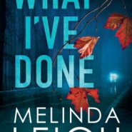 REVIEW: What I’ve Done  by Melinda Leigh