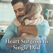 REVIEW: Heart Surgeon to Single Dad by Janice Lynn