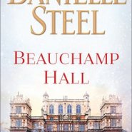 REVIEW: Beauchamp Hall by Danielle Steel