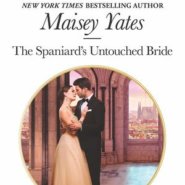 REVIEW: The Spaniard’s Untouched Bride by Maisey Yates