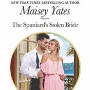 REVIEW: The Spaniard’s Stolen Bride by Maisey Yates