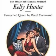 REVIEW: Untouched Queen by Royal Command by Kelly Hunter