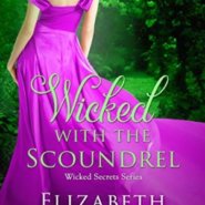 Spotlight & Giveaway: Wicked with the Scoundrel by Elizabeth Bright