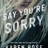 REVIEW: Say You’re Sorry by Karen Rose