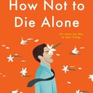 REVIEW: How Not to Die Alone by Richard Roper