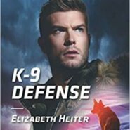 Spotlight & Giveaway: K-9 Defense by Elizabeth Heiter