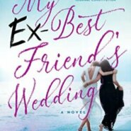 Spotlight & Giveaway: My Ex-Best Friend’s Wedding by Wendy Wax