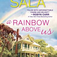 Spotlight & Giveaway: A Rainbow Above Us by Sharon Sala