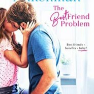 Spotlight &Giveaway: The Best Friend Problem by Mariah Ankenman