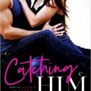 Spotlight & Giveaway: Catching Him by Aurora Rose Reynolds