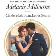 REVIEW: Cinderella’s Scandalous Secret by Melanie Milburne