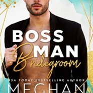 REVIEW: Boss Man Bridegroom by Meghan Quinn