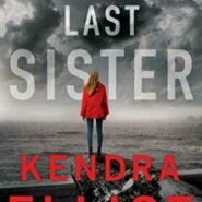 REVIEW: The Last Sister by Kendra Elliot