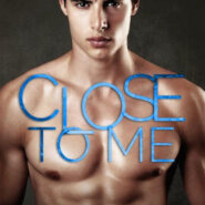 Spotlight & Giveaway: Close to Me by Monica Murphy