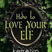 REVIEW: How to Love Your Elf by Kerrelyn Sparks
