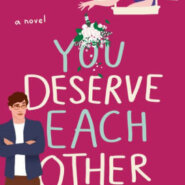 Spotlight & Giveaway: You Deserve Each Other by Sarah Hogle