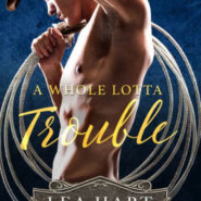 Spotlight & Giveaway: A Whole Lotta Trouble by Lea Hart